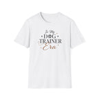 In My Dog Trainer Era T-Shirt