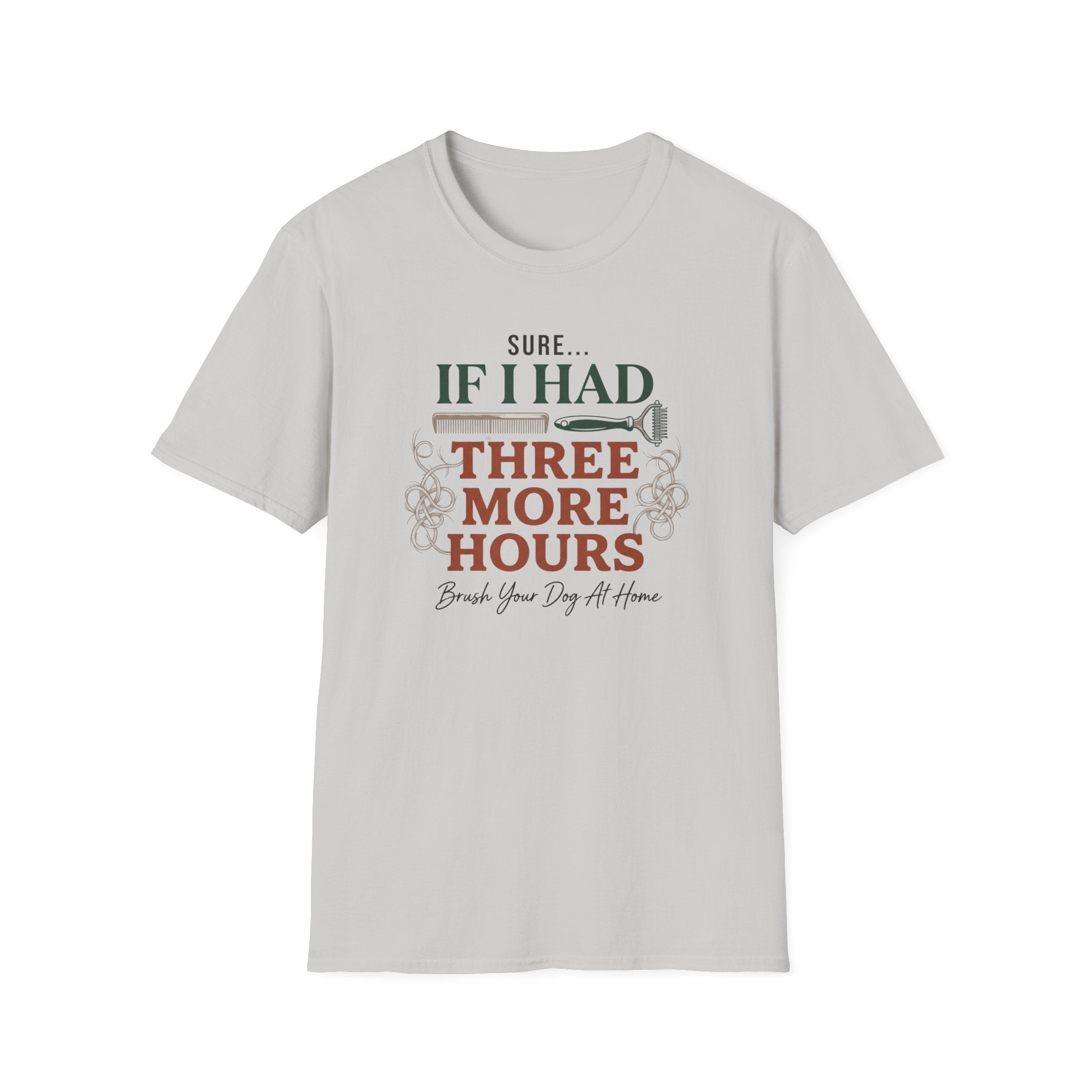 Sure If I Had 3 More Hours T-Shirt