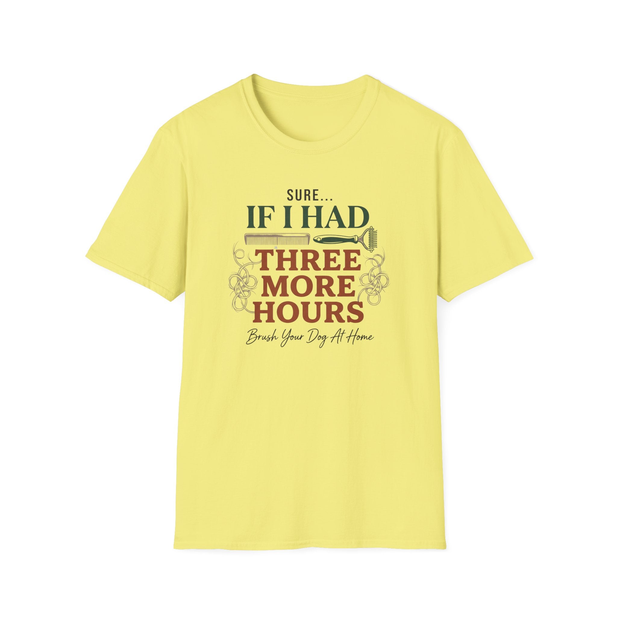Sure If I Had 3 More Hours T-Shirt