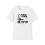 Dogs vs The Blower T-Shirt
