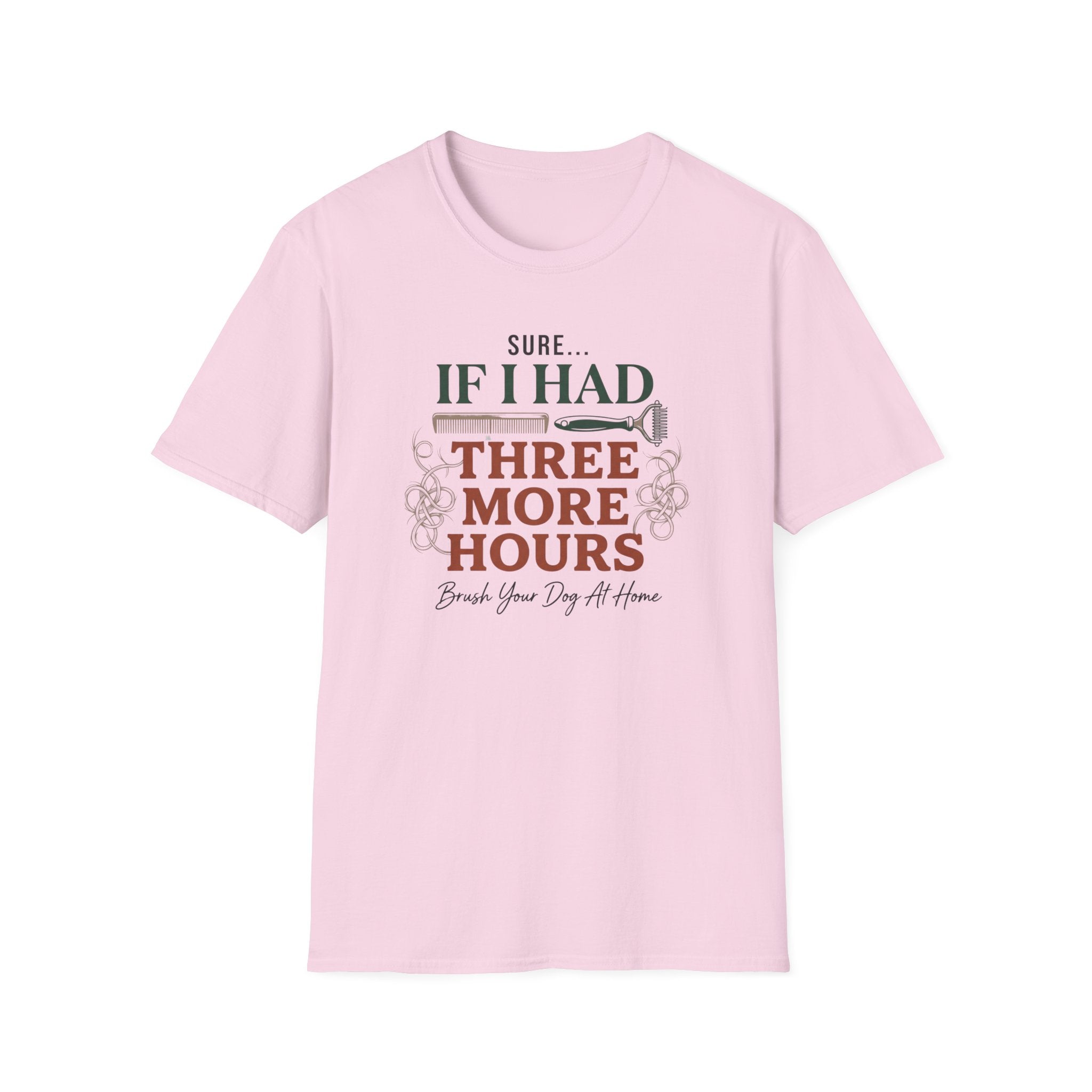 Sure If I Had 3 More Hours T-Shirt