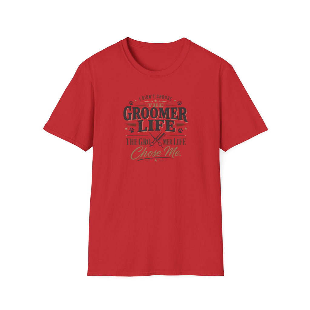 The Dog Groomer Life Chose Me T-Shirt