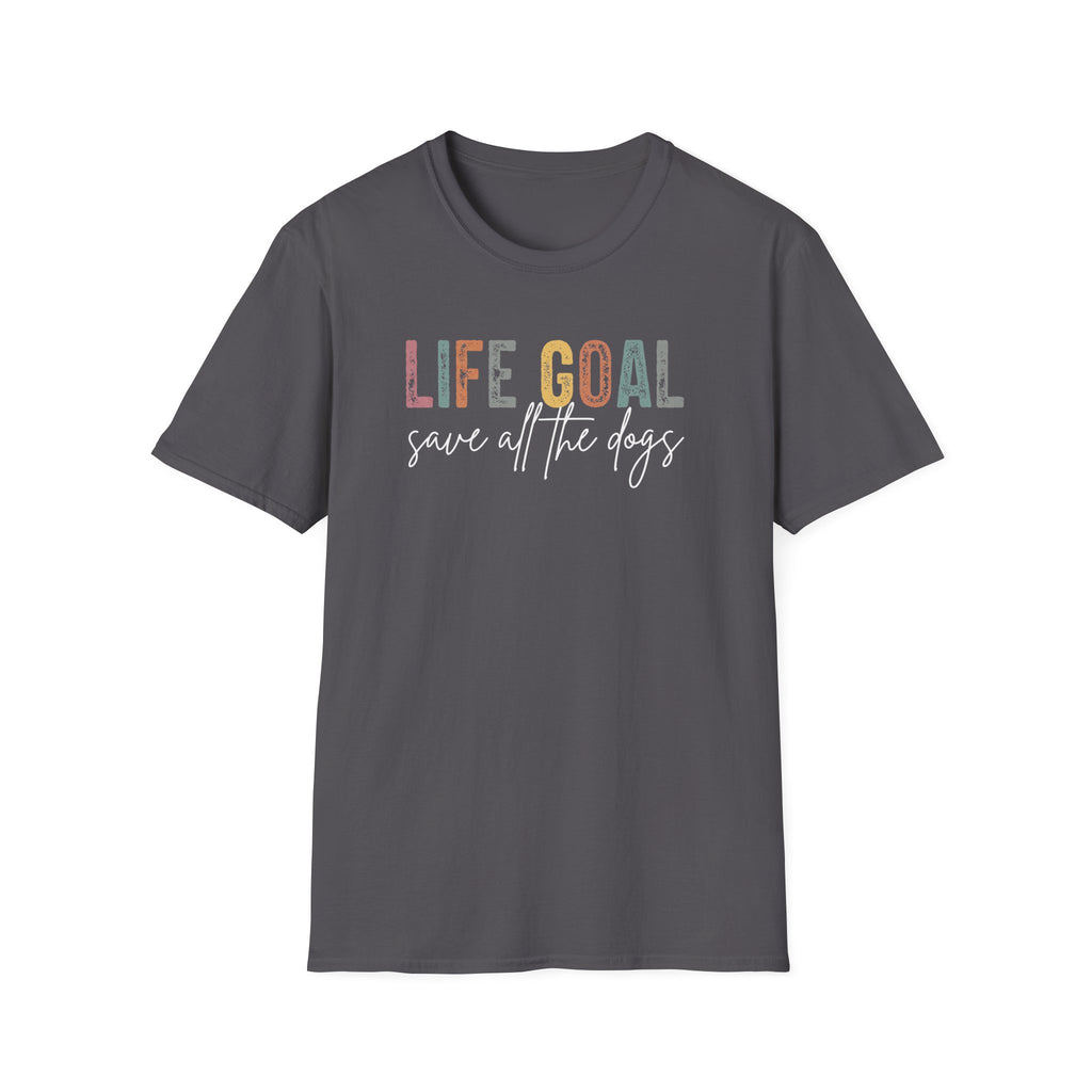 Life Goal Save All The Dogs T-Shirt