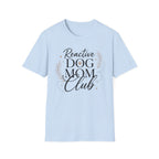 Reactive Dog Mom Club T-Shirt