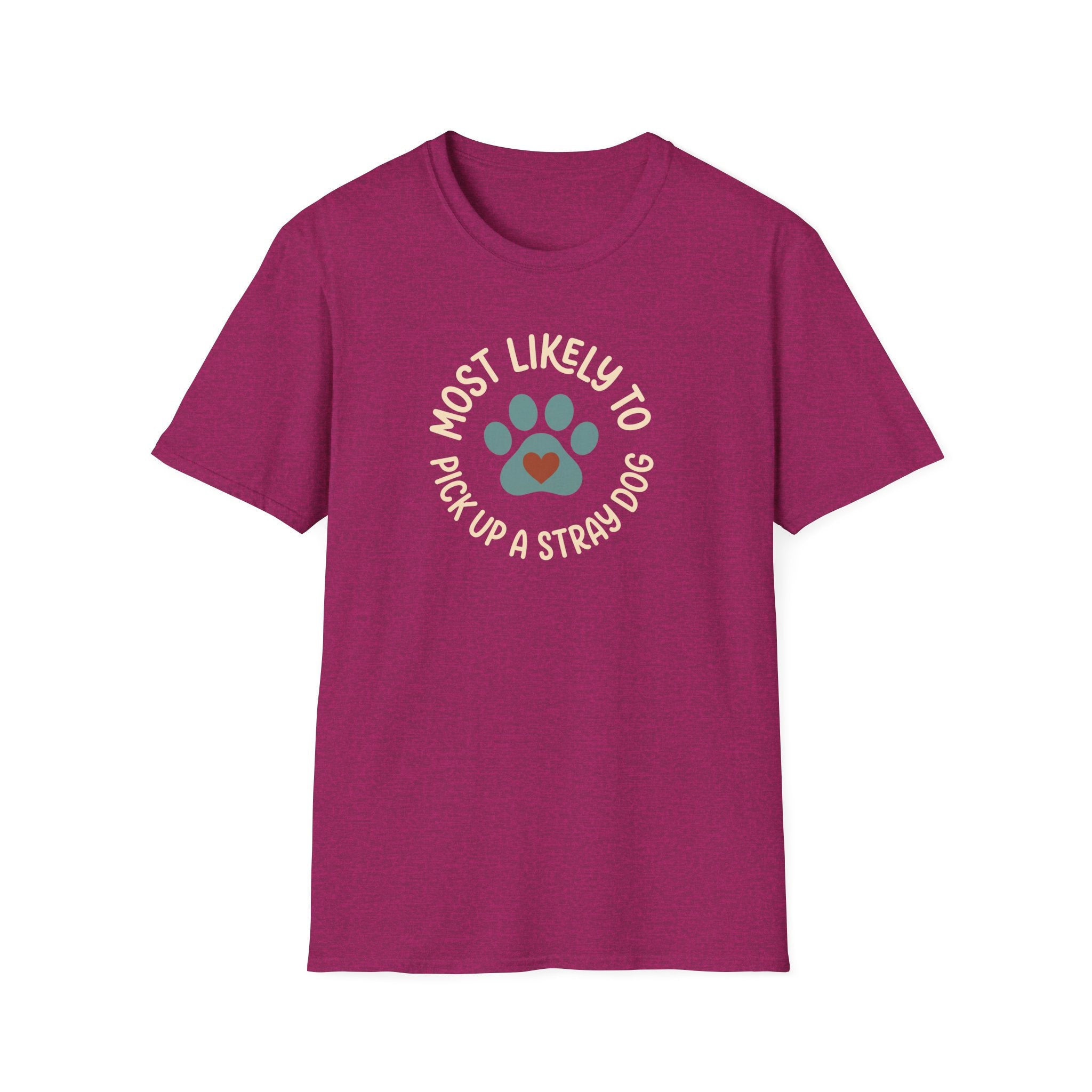Most Likely To Pick Up A Stray Dog T-Shirt