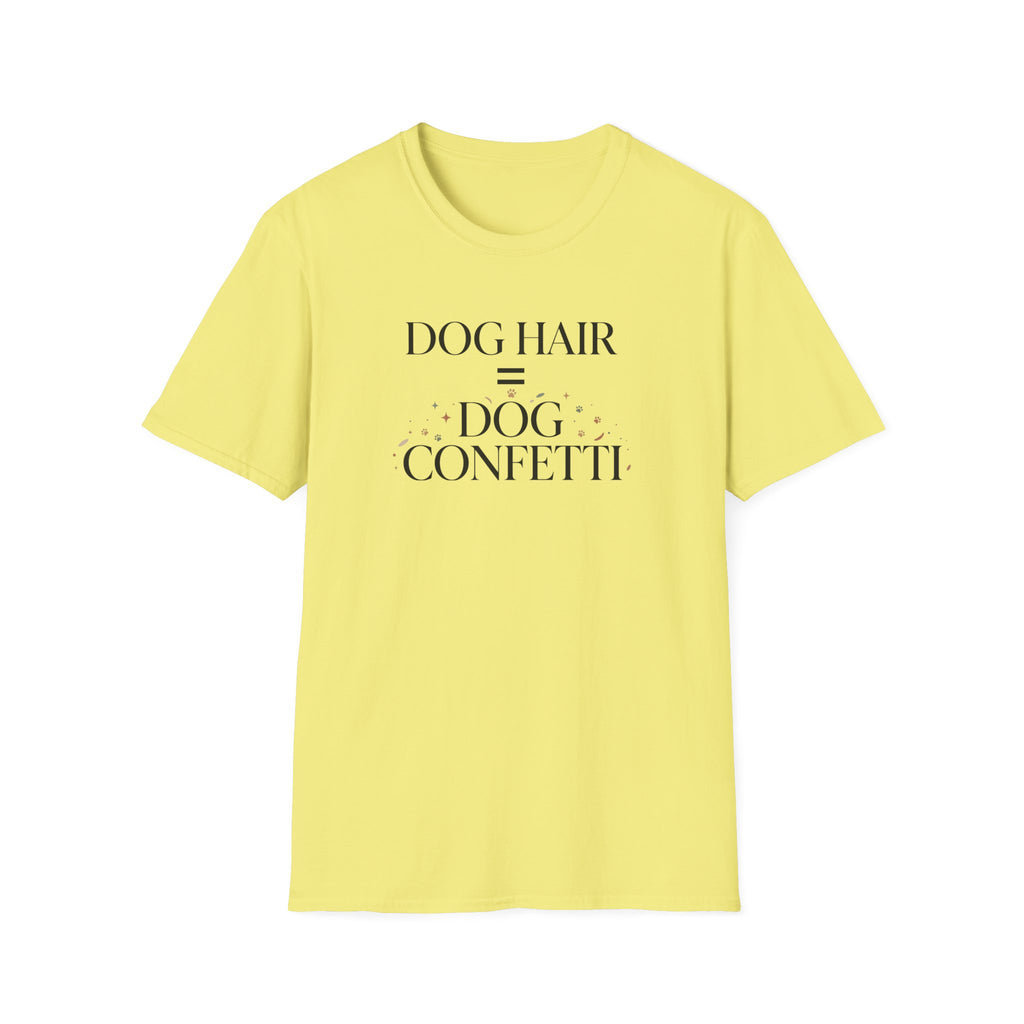 Dog Hair = Dog Confetti T-Shirt