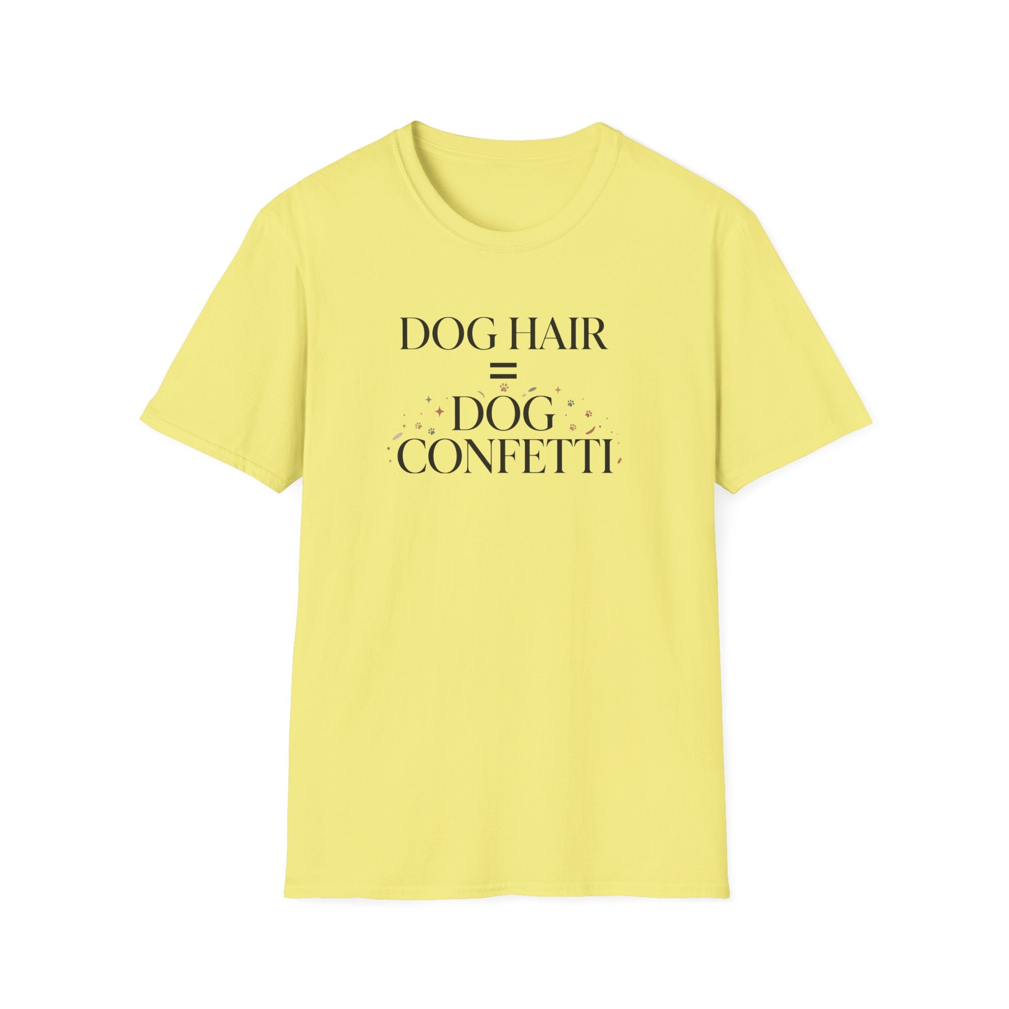 Dog Hair = Dog Confetti T-Shirt