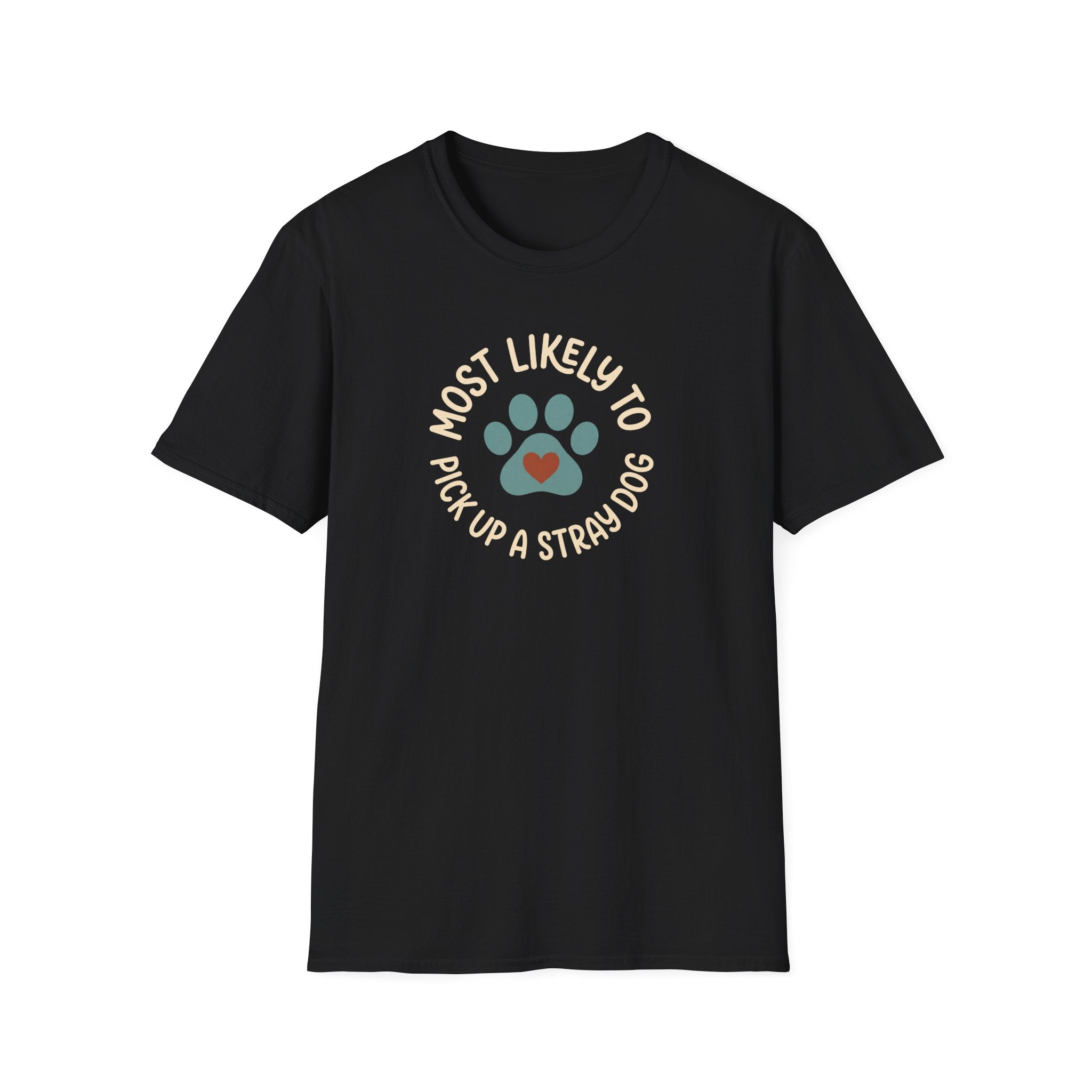 Most Likely To Pick Up A Stray Dog T-Shirt